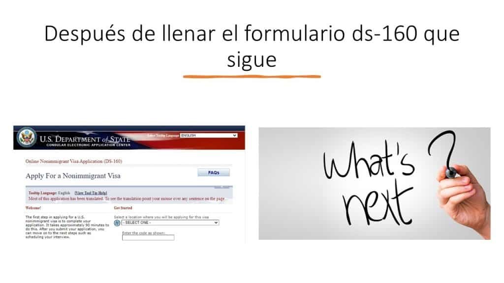 Después de llenar el formulario ds-160 que sigue